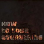 Hot Little Rocket - How to Lose Everything Hot Little Rocket - How to Lose Everything